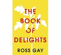 The Book of Delights: The life-affirming New York Times bestseller
