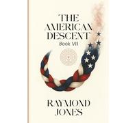 The Book of Descent Book VII -: The American Descent