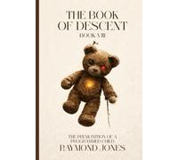 The Book Of Descent Book VIII: The Premonition of a Programmed Child: 8 (The Book of Descent Series)