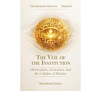 THE BOOK OF DESCENT BOOK XI:: THE VEIL OF THE INSTITUTION: 11 (The Book of Descent Series)