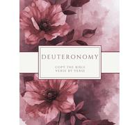 The Book of Deuteronomy - Copy the Bible Verse by Verse: Write the Word on Your Heart
