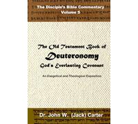 The Book of Deuteronomy: God's Everlasting Covenant (The Disciple's Bible Commentary)