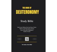 The Book of Deuteronomy Study Bible: Red-Letter Edition (God and Jesus Christ), Based on the King James Version, Outline Format, Jesus's bloodline highlighted, and Genealogy Charts