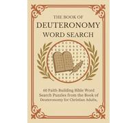 The Book of Deuteronomy Word Search: 60 Faith-Building Bible Word Search Puzzles from the Book of Deuteronomy for Christian Adults, Teens & Seniors