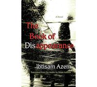 The Book of Disappearance: A Novel (Middle East Literature In Translation)