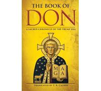 The Book of Don: A Sacred Chronicle of the Trump Era