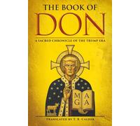 The Book of Don: A Sacred Chronicle of the Trump Era