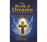 The Book of Dreams: From Sleep to Life that Never Ends: Short Stories of Dreams