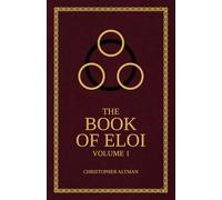 The Book of Eloi: The Message of Eloi, Volume 1
