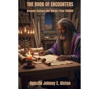 THE BOOK OF ENCOUNTERS: Dreams, Visions, and Words from YAHUAH