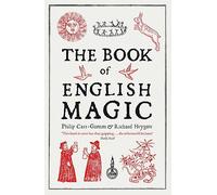 The Book of English Magic: The rich and unputdownable history of English magical lore and practice