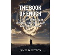 The Book of Enoch: A Modern Retelling of the Most Influential Text You’ve Never Read (Lost Scriptures Retold)