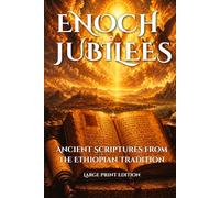 THE BOOK OF ENOCH AND JUBILEES: Large Print Edition - Modern Formatting for Easy Reading