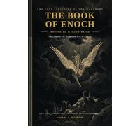 The Book of Enoch (Annotated & Illustrated): The Complete 1917 R. H. Charles Translation with a New Introduction, Section-by-Section Commentary, Ten ... New Testament (Forbidden Books of the Bible)