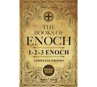 The Book of Enoch Complete Edition: The Definitive Collection of 1-2-3 Enoch with Original Art and Added Lost Apocryphal Texts (Illustrated)