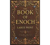The Book of Enoch: Illustrated Large Print Edition of the Lost Prophecies