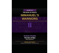 The Book of Enoch: Immanuel's Warriors Volume 2 The Son of Man Before Bethlehem: The Ancient Apocalypse Reawakened - Fallen Angels, Nephilim Giants, and the Army of God With Us in the Last Days