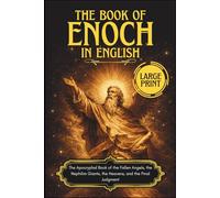 The Book of Enoch in English: The Apocryphal Book of the Fallen Angels, the Nephilim Giants, the Heavens, and the Final Judgment