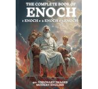 The Book of Enoch: Modern English Edition with Over 40 Visionary Images: Complete Edition, includes 1, 2, & 3 Enoch (Lost Books of the Bible)