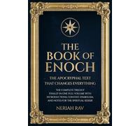 The Book of Enoch The Apocryphal Text That Changes Everything: The Complete Trilogy Finally in One Complete Volume with Introductions, Context, Symbolism, and Notes for the Spiritual Seeker.