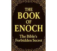 The Book of Enoch: The Bible’s Forbidden Secret