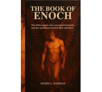 The Book of Enoch: The Fallen Angels who Corrupted Humanity and the Symbolism behind their Rebellion
