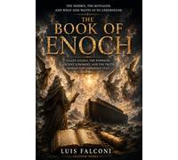 The Book of Enoch: The Hidden, the Revealed, and What God Wants Us to Understand
