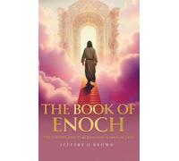 The Book of Enoch: The Visions and Teachings of a Man of God