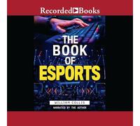 The Book of Esports: The Definitive Guide to Competitive Video Games