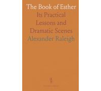 The Book of Esther: Its Practical Lessons and Dramatic Scenes