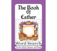 The Book Of Esther Word Search: 55 Bible Word Search Puzzles from the Book of Esther | Faith-Building Scripture Puzzle Fun with 9 Words Per Puzzle (The Bible Books Word Search Series)