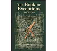 The Book of Exceptions: Stories of Moral Complexity and Unintended Consequences
