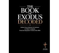 The Book of Exodus Decoded: A Sentence-by-Sentence Translation of the Book of Exodus into Modern English | A Bible Study Guide for Beginners to ... of the Bible Books into Modern English)
