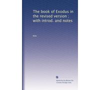 The book of Exodus in the revised version ; with introd. and notes