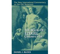 The Book of Ezekiel: Chapters 1-24 (New International Commentary on the Old Testament)