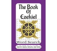 The Book Of Ezekiel Word Search: 55 Bible-Themed Word Search Puzzles Inspired by the Book of Ezekiel (The Bible Books Word Search Series)