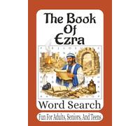 The Book Of Ezra Word Search: 55 Bible Word Search Puzzles Exploring the Return to Jerusalem, the Rebuilding of the Temple, and the Faithfulness of God (The Bible Books Word Search Series)