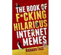 The Book of F*cking Hilarious Internet Memes