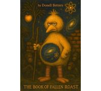 The Book Of Fallen Roast: Fragments of Myth, Memory and Transformation