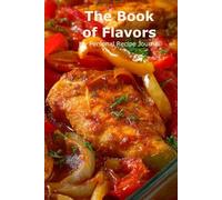 The Book of Flavors - My Personal Recipe Journal