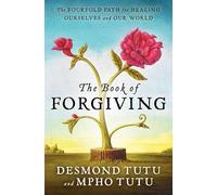 The Book of Forgiving: The Fourfold Path for Healing Ourselves and Our World