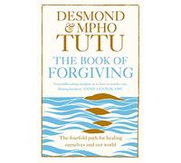 The Book of Forgiving: The Fourfold Path for Healing Ourselves and Our World