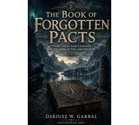 THE BOOK OF FORGOTTEN PACTS Fairy Tales and Legends of the Land of Fog and Shadow