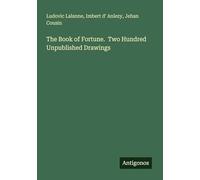 The Book of Fortune. Two Hundred Unpublished Drawings