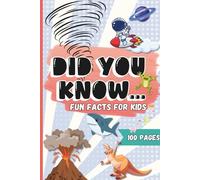 The Book of Fun Facts & Trivia for Kids: 300 Fun Facts, Silly Trivia & Amazing Wonders for Kids Ages 6-12