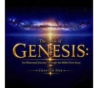 The Book of Genesis: An Illustrated Journey Through the Bible's First Story