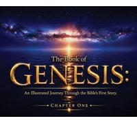 The Book of Genesis: An Illustrated Journey Through the Bible's First Story - Chapter One
