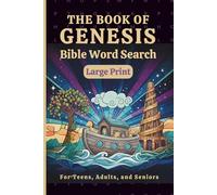 The Book of Genesis Bible Word Search - Large Print for Teens, Adults, and Seniors: 50+ Christian Faith-Building Scripture Word Find Puzzles from the Old Testament Book of Genesis