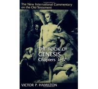 [The Book of Genesis, Chapters 1-17] [By: Hamilton, Victor P.] [October, 1990]