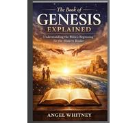 The Book of Genesis Explained: A Clear and Modern Guide to the Bible’s First Book (Bible Study & Prayer Series)
